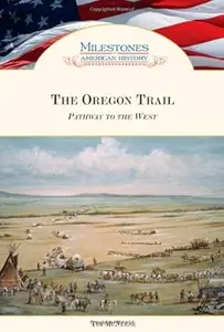 The Oregon Trail (Milestones in American History)