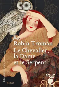 Robin Troman, "Le chevalier, la Dame et le serpent"