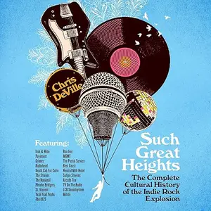 Such Great Heights: The Complete Cultural History of the Indie Rock Explosion [Audiobook]