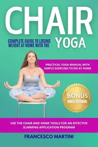 YOGA: Complete Guide to Slimming at Home with the Chair
