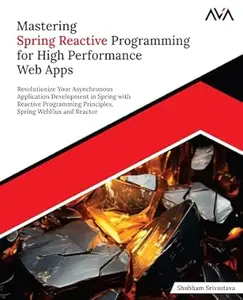 Mastering Spring Reactive Programming for High Performance Web Apps