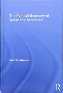 The Political Economy of Water and Sanitation