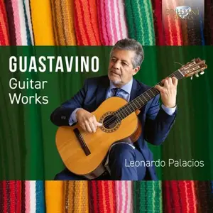 Leonardo Palacios - Guastavino: Guitar Works (2025) [Official Digital Download]