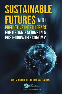 Sustainable Futures With Predictive Intelligence for Organizations in a Post-growth Economy