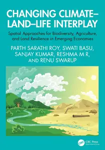 Changing Climate–Land–Life Interplay: Spatial Approaches for Biodiversity, Agriculture, and Land Resilience in Emerging Econom