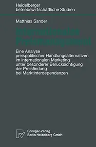 Internationales Preismanagement: Eine Analyse preispolitischer Handlungsalternativen im internationalen Marketing unter besonde