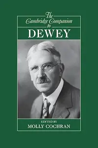 The Cambridge Companion to Dewey (Cambridge Companions to Philosophy)