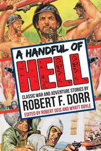 A Handful of Hell: Classic War and Adventure Stories (Men's Adventure Library)