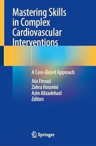 Mastering Skills in Complex Cardiovascular Interventions