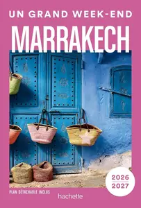 Collectif, "Un Grand Week-end à Marrakech 2026-2027"
