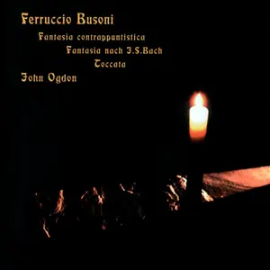 John Ogdon - Ferruccio Busoni: Fantasia Contrappuntistica, Fantasia after J.S. Bach, Toccata (2020)