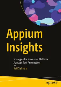 Appium Insights: Strategies for Successful Platform Agnostic Test Automation