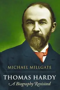 Thomas Hardy: A Biography Revisited