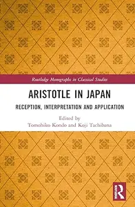 Aristotle in Japan: Reception, Interpretation and Application