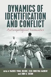 Dynamics of Identification and Conflict: Anthropological Encounters