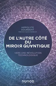 Hippolyte Dourdent, "De l'autre côté du miroir quantique: Vers une révolution technologique"