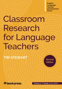 Classroom Research for Language Teachers, Second Edition (English Language Teacher Development)