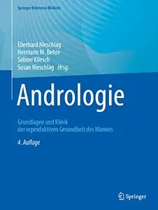 Andrologie: Grundlagen und Klinik der reproduktiven Gesundheit des Mannes