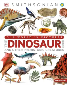 Our World in Pictures The Dinosaur Book (DK Our World in Pictures)