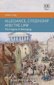 Allegiance, Citizenship and the Law: The Enigma of Belonging