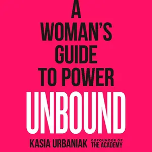 Unbound: A Woman's Guide to Power [Audiobook]