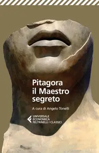 Angelo Tonelli - Pitagora, il Maestro segreto