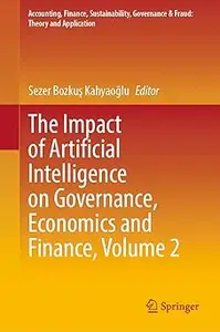 The Impact of Artificial Intelligence on Governance, Economics and Finance, Volume 2