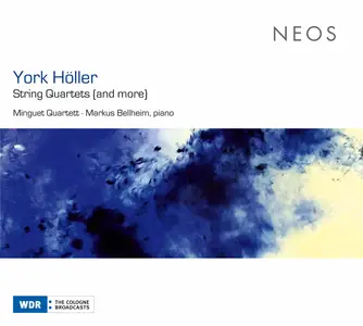 Markus Bellheim, Minguet Quartett - York Höller: String Quartets (and More) (2016)