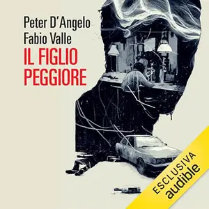 «Il figlio peggiore» by Peter D'Angelo