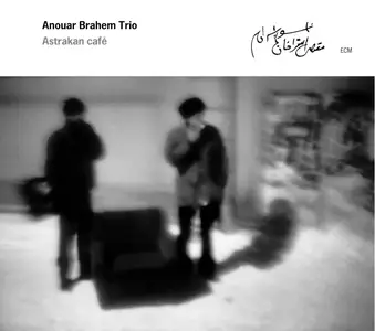 Anouar Brahem - Astrakan cafe (2000) [Official Digital Download]