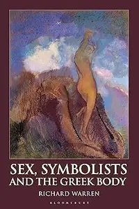 Sex, Symbolists and the Greek Body