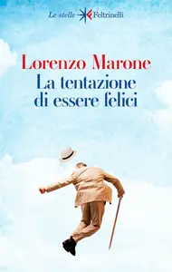 Lorenzo Marone - La tentazione di essere felici