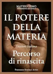 Il potere della materia: Percorso di rinascita