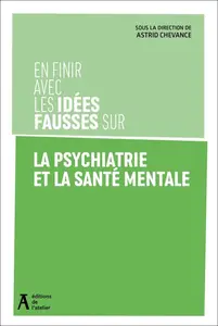 Astrid Chevance, "En finir avec les idées fausses sur la psychiatrie et la santé mentale"