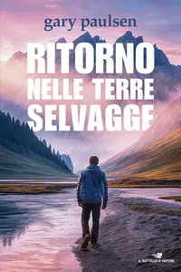 Gary Paulsen - Ritorno nelle terre selvagge