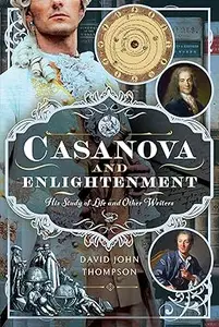 Casanova and Enlightenment: His Study of Life and Other Writers