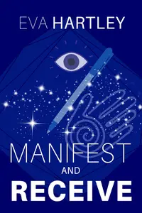 Manifest and Receive: Train Your Subconscious Mind, Rewire Limiting Beliefs