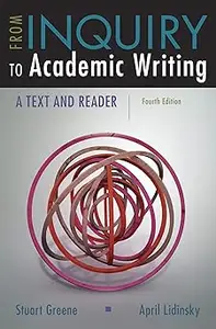 From Inquiry to Academic Writing: A Text and Reader