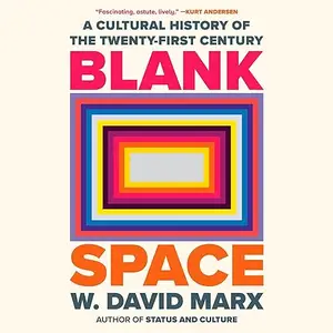 Blank Space: A Cultural History of the Twenty-First Century [Audiobook]