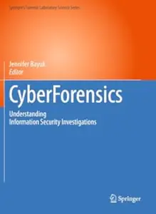 CyberForensics: Understanding Information Security Investigations