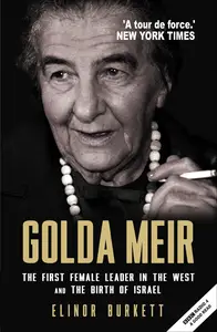 Golda Meir: The First Female Leader in the West and the Birth of Israel