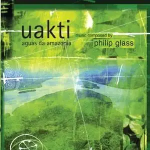 Uakti: Aguas da Amazonia (The Music of Philip Glass) (1999/2006)