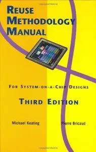 Reuse Methodology Manual for System-on-a-Chip Designs (Repost)