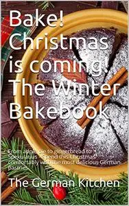 Bake! Christmas is coming! The Winter Bakebook