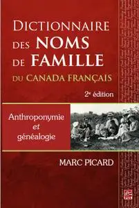 Marc Picard, "Dictionnaire des noms de famille du Canada français"