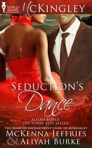 «Seductions Dance» by Aliyah Burke,Mckenna Jeffries