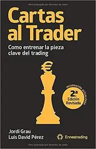 Cartas al trader: Cómo entrenar la pieza clave del trading