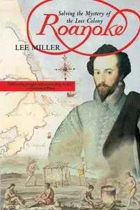 Roanoke: Solving the Mystery of the Lost Colony 