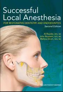 Successful Local Anesthesia For Restorative Dentistry and Endodontics, Second Edition