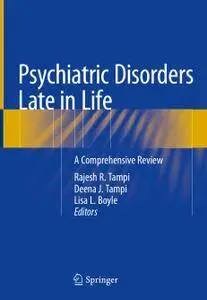 Psychiatric Disorders Late in Life: A Comprehensive Review (Repost)